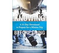 Knowing Before Going: A 31-Day Devotional to Prepare for a Mission Trip