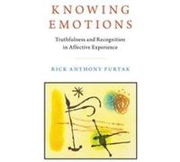 Knowing Emotions - Furtak Rick Anthony Associate Professor Chair Associate Professor Chair Department of Philosophy Colorado College - Oxford University P Furtak Rick Anthony Associate Professor Chair