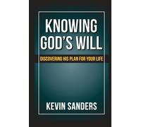 Knowing God’s Will: Discovering His Plan for Your Life
