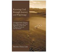 Knowing God Through Journey And Pilgrimage