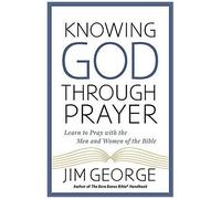 Knowing God Through Prayer
