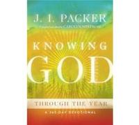 Knowing God Through the Year - J. I. Packer - InterVarsity Press - Livre en Anglais - Hardback J. I. PackerJ. I. Packer (Auteur)