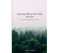 Knowing Him in His Word and Prayer