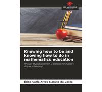 Knowing how to be and knowing how to do in mathematics education: Analysis of graduates from a professional master's degree in teaching