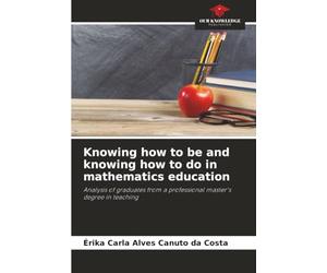 Knowing how to be and knowing how to do in mathematics education: Analysis of graduates from a professional master's degree in teaching