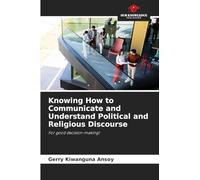 Knowing How to Communicate and Understand Political and Religious Discourse
