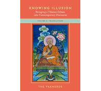 Knowing Illusion: Bringing a Tibetan Debate into Contemporary Discourse: Translations (2)