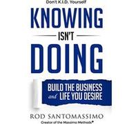 Knowing Isnt Doing by Rod Santomassimo Rod Santomassimo (Auteur)