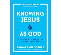 Knowing Jesus As God: A 10-session Study on the Gospel of John