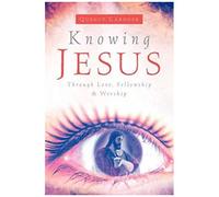Knowing Jesus Through Love, Fellowship & Worship