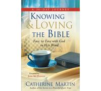 Knowing & Loving the Bible: Face to Face with God in His Word