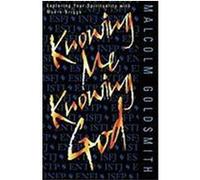 Knowing Me Knowing God Malcolm Goldsmith (Auteur)