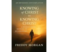 Knowing of Christ vs Knowing Christ: A Journey from Religion to Relationship