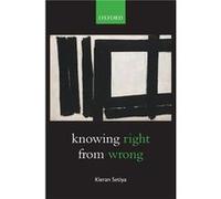 Knowing Right From Wrong - Kieran University of Pittsburgh Setiya - Oxford University Press - Livre en Anglais - Paperback Kieran University of Pittsburgh SetiyaKieran University of Pittsburgh Setiya 