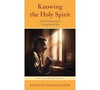 Knowing the Holy Spirit: God's Greatest Gift Living Inside You
