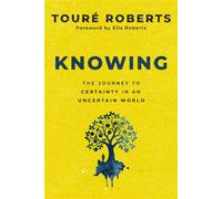 Knowing The Journey to Certainty in an Uncertain World - Touré Roberts - Zondervan - ebook (ePub) - Livre