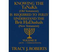 Knowing the Old Testament is Required to Understanding the New Testament: Volume II