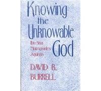 Knowing the Unknowable God David B. Burrell (Auteur)