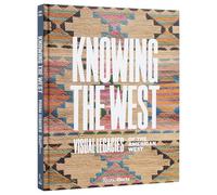 Knowing the West: Visual Legacies of the American West