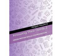 Knowing Their Needs 2: Gross Motor Skills/Coordination