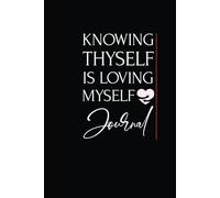 Knowing Thyself is Loving Myself: 6x9, 125 Lined pages