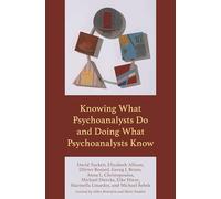 Knowing What Psychoanalysts Do and Doing What Psychoanalysts Know