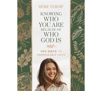 Knowing Who You Are Because of Who God Is 100 Days to Unbreakable Faith - Demi-Leigh Tebow - Thomas nelson - ebook (ePub) - Livre