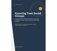 Knowing your social groups: General Guide to College Communities, Campus Life, Off-Campus Activities, Identity, Belonging, and Healthy Goodbyes