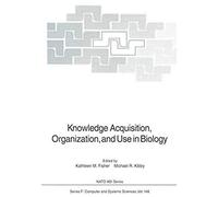 Knowledge Acquisition, Organization, And Use In Biology