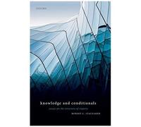 Knowledge And Conditionals: Essays On The Structure Of Inquiry