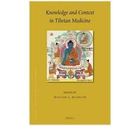 Knowledge And Context In Tibetan Medicine