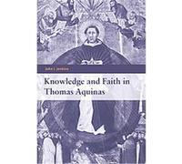 Knowledge and Faith in Thomas Aquinas John I. Jenkins (Auteur)