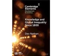 Knowledge and Global Inequality Since 1800 - Nathan Dev University of the Witwatersrand Johannesburg Institute for Human Development New School for Social Nathan Dev University of the Witwatersrand Jo
