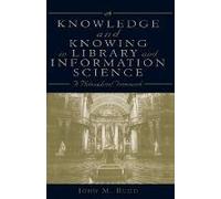 Knowledge And Knowing In Library And Information Science