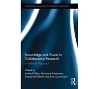 Knowledge And Power In Collaborative Research: A Reflexive Approach (Routledge Advances In Research Methods) (Hardcover) Louise Phillips, Ewa Gunnarsson, Maja Horst, Marianne Kristiansen (Auteur)