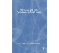 Knowledge and Skills Partnerships in Youth Justice - Taylor amp Francis Ltd - Taylor amp Francis Ltd - Livre en Anglais - Hardback Taylor amp Francis LtdTaylor amp Francis Ltd (Auteur)