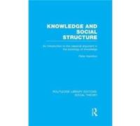 Knowledge and Social Structure RLE Social Theory by Peter Hamilton Peter Hamilton (Auteur)