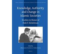 Knowledge, Authority And Change In Islamic Societies