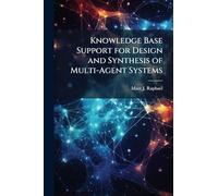 Knowledge Base Support for Design and Synthesis of Multi-Agent Systems