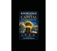 Knowledge Before Capital: How Competence, Research and Intellectual Property Create Lasting Wealth