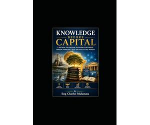 Knowledge Before Capital: How Competence, Research and Intellectual Property Create Lasting Wealth