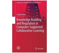 Knowledge Building And Regulation In Computer-Supported Collaborative Learning