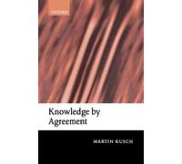 Knowledge By Agreement: The Programme of Communitarian Epistemology
