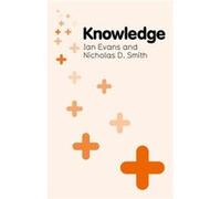 Knowledge by Nicholas D. Smith Ian Evans (Auteur)