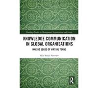 Knowledge Communication in Global Organisations by Nils Braad Petersen Nils Braad Petersen (Auteur)