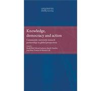 Knowledge Democracy and Action Budd L Hall, Edward T Jackson, Rajesh Tandon, Jean - Marc Fontan (Auteur)