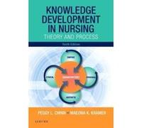 Knowledge Development in Nursing: Theory and Process, 10e - [Livre en VO] Peggy L Chinn Phd Rn Faan, Maeona K Kramer Aprn Phd (Auteur)