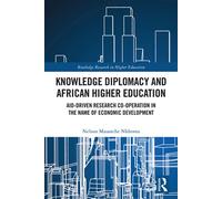 Knowledge Diplomacy and African Higher Education Aid-Driven Research Co-operation in the Name of Economic Development - Nelson Masanche Nkhoma - Routledge - ebook (ePub) - Livre