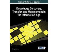 Knowledge Discovery, Transfer, And Management In The Information Age