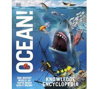 Océan! – Notre monde aquatique comme vous ne l'avez jamais vu (Knowledge Encyclopedias)